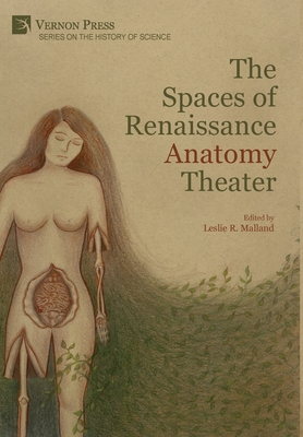 Coperta cărții 'The Spaces of Renaissance Anatomy Theater - Leslie R. Malland'