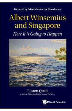 Coperta cărții 'Albert Winsemius and Singapore: Here It Is Going to Happen - Euston Quah'