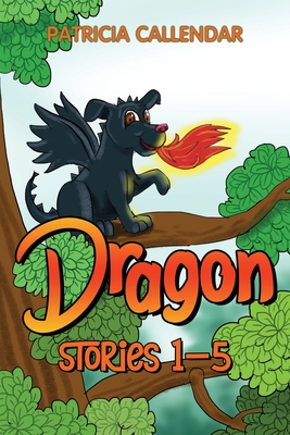 Coperta cărții 'Dragon Stories 1 - 5 - Patricia Callendar'