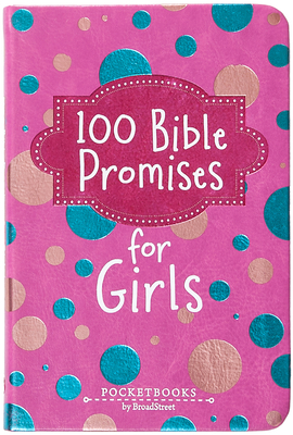 Coperta cărții '100 Bible Promises for Girls: Pocketbooks by Broadstreet -'