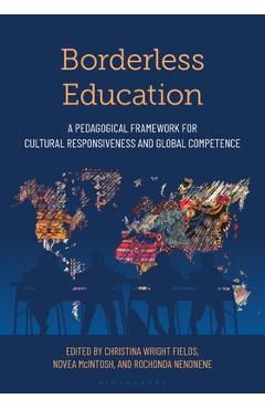 Coperta cărții 'Borderless Education: A Pedagogical Framework for Cultural Responsiveness and Global Competence - Christina Wright'