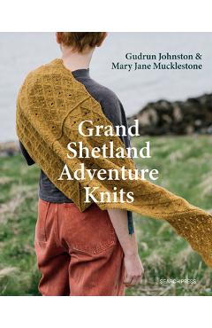 Coperta cărții 'Grand Shetland Adventure Knits - Gudrun Johnston'