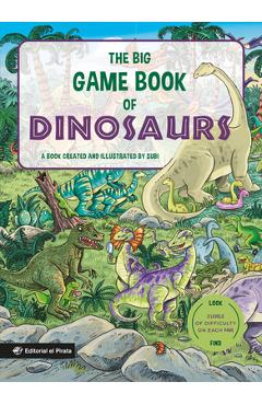 Coperta cărții 'The Big Game Book of Dinosaurs: Search and Find Dinosaurs. Look and Find Books. Kids 3-8. Three Levels of Difficulty!'