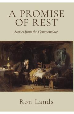 Coperta cărții 'A Promise of Rest: Stories from the Commonplace - Ron Lands'