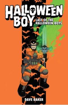 Coperta cărții 'Halloween Boy Vol. 1: Last of the Halloween Boys - Dave Baker'