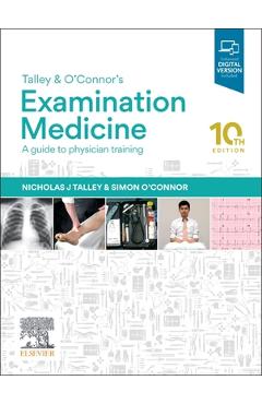 Coperta cărții 'Talley and O'Connor's Examination Medicine: A Guide to Physician Training - Nicholas J. Talley'