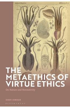 Coperta cărții 'The Metaethics of Virtue Ethics: On Nature and Normativity - Jessy Jordan'