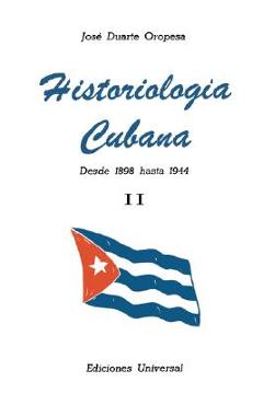 Coperta cărții 'Historiologia Cubana II - Jose D. Oropesa'