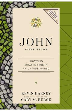 Coperta cărții 'John Bible Study: Knowing What Is True in an Untrue World - Kevin G. Harney'