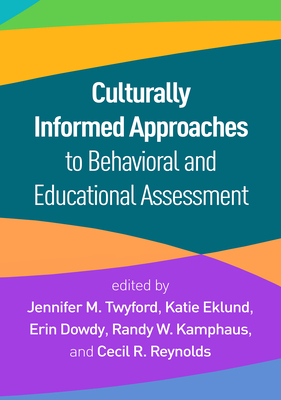 Coperta cărții 'Culturally Informed Approaches to Behavioral and Educational Assessment - Jennifer M. Twyford'