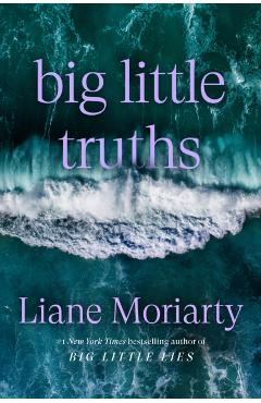 Coperta cărții 'Big Little Truths - Liane Moriarty'