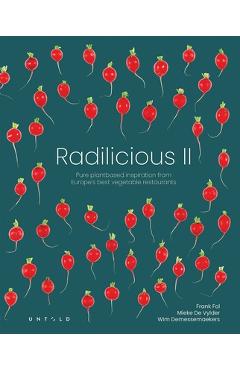 Coperta cărții 'Radilicious 2: Pure Plantbased Inspiration from Europe's Best Vegetable Restaurants - Mieke Vylder'