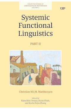 Coperta cărții 'Systemic Functional Linguistics, Part 2 - Christian Matthiessen'