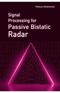 Coperta cărții 'Signal Processing for Passive Bistatic Radar - Mateusz Malanowski'