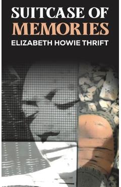 Coperta cărții 'Suitcase of Memories - Elizabeth Howie Thrift'