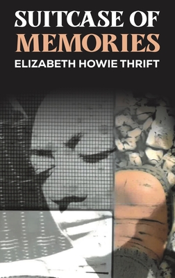 Coperta cărții 'Suitcase of Memories - Elizabeth Howie Thrift'