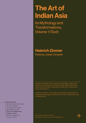 Coperta cărții 'The Art of Indian Asia: Its Mythology and Transformations, Volume 1 (Text) - Heinrich Zimmer'