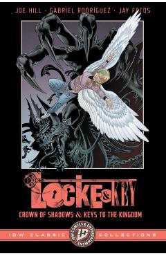 Coperta cărții 'Locke & Key: IDW Classic Collections--Crown of Shadows and Keys to the Kingdom - Joe Hill'