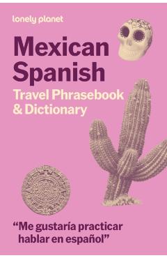 Coperta cărții 'Lonely Planet Mexican Spanish Travel Phrasebook & Dictionary - Lonely Planet'
