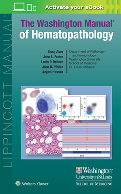 Coperta cărții 'The Washington Manual of Hematopathology: Print + eBook with Multimedia - Brooj Abro'