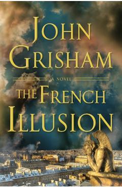 Coperta cărții 'The French Illusion - John Grisham'