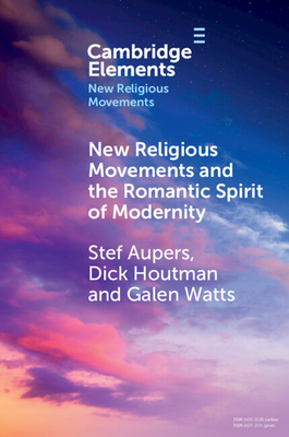 Coperta cărții 'New Religious Movements and the Romantic Spirit of Modernity - Stef Aupers'