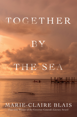 Coperta cărții 'Together by the Sea - Marie-claire Blais'