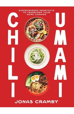 Coperta cărții 'Chili + Umami: The Shortcut to More Enjoyable Home Cooking - Jonas Cramby'