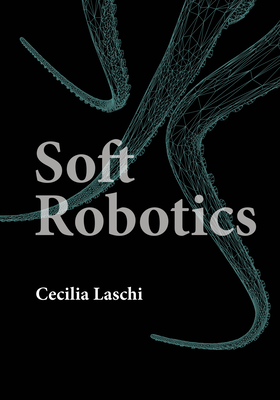 Coperta cărții 'Soft Robotics - Cecilia Laschi'