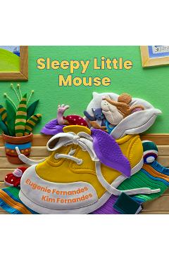 Coperta cărții 'Sleepy Little Mouse - Eugenie Fernandes'