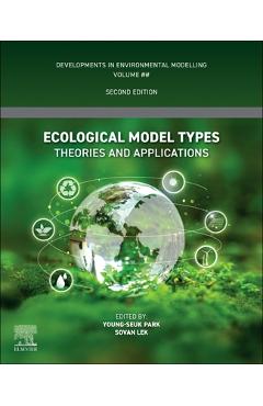 Coperta cărții 'Ecological Model Types: Theories and Applications - Young-seuk Park'