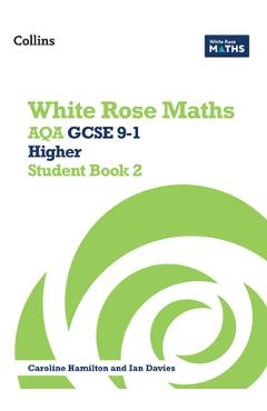 Coperta cărții 'White Rose Maths: Aqa GCSE 9-1 Higher Student Book 2 - Caroline Hamilton'