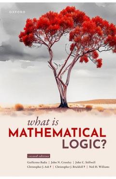 Coperta cărții 'What Is Mathematical Logic? - Guillermo Badia'