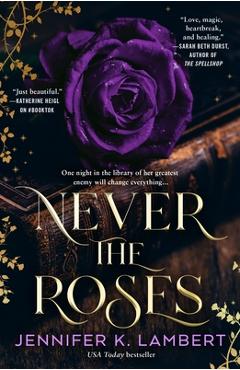 Coperta cărții 'Never the Roses - Jennifer K. Lambert'