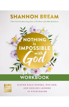 Coperta cărții 'Nothing Is Impossible with God Workbook: Eleven Bible Heroes, One God, and Endless Lessons in Overcoming - Shannon Bream'
