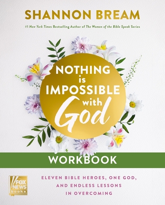 Coperta cărții 'Nothing Is Impossible with God Workbook: Eleven Bible Heroes, One God, and Endless Lessons in Overcoming - Shannon Bream'
