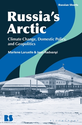 Coperta cărții 'Russia's Arctic: Climate Change, Domestic Policy, and Geopolitics - Marlene Laruelle'