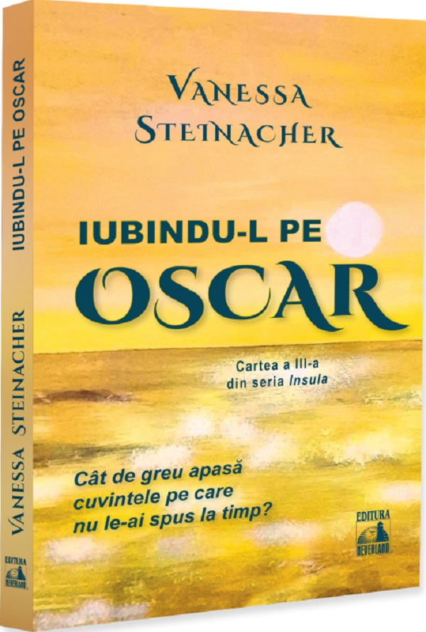 Coperta cărții 'Iubindu-l pe Oscar. Seria Insula Cartea 3 - Vanessa Steinacher'