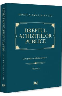 Coperta cărții 'Dreptul achizițiilor publice. Curs pentru studenții anului II Ed.2 - Monica Amalia Rațiu'