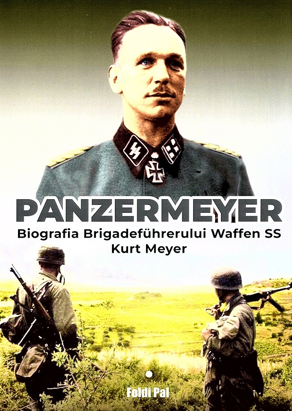 Coperta cărții 'Panzermeyer. Biografia Brigadeführerului Waffen SS Kurt Meyer - Földi Pál'