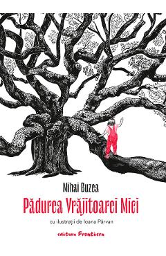 Coperta cărții 'Pădurea Vrăjitoarei Mici - Mihai Buzea'