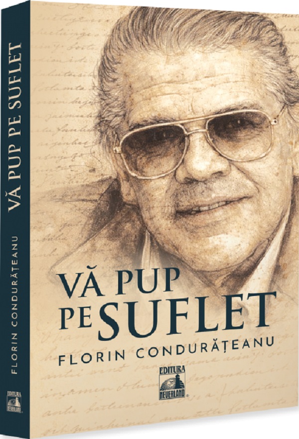 Coperta cărții 'Vă pup pe suflet - Florin Condurățeanu'