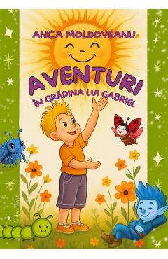 Coperta cărții 'Aventuri în grădina lui Gabriel - Anca Moldoveanu'