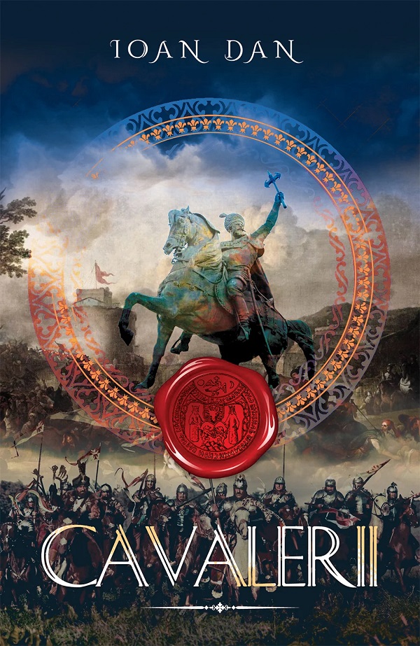 Coperta cărții 'Cavalerii. Seria Cavalerii Vol.3 - Ioan Dan'