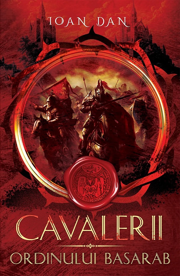 Coperta cărții 'Cavalerii Ordinului Basarab. Seria Cavalerii Vol.1 - Ioan Dan'