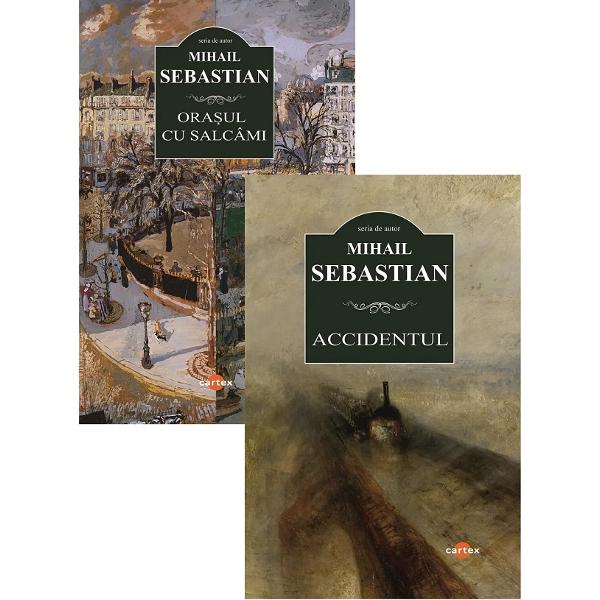 Pachet 2 carti: Accidentul + Orasul cu salcami - Mihail Sebastian
