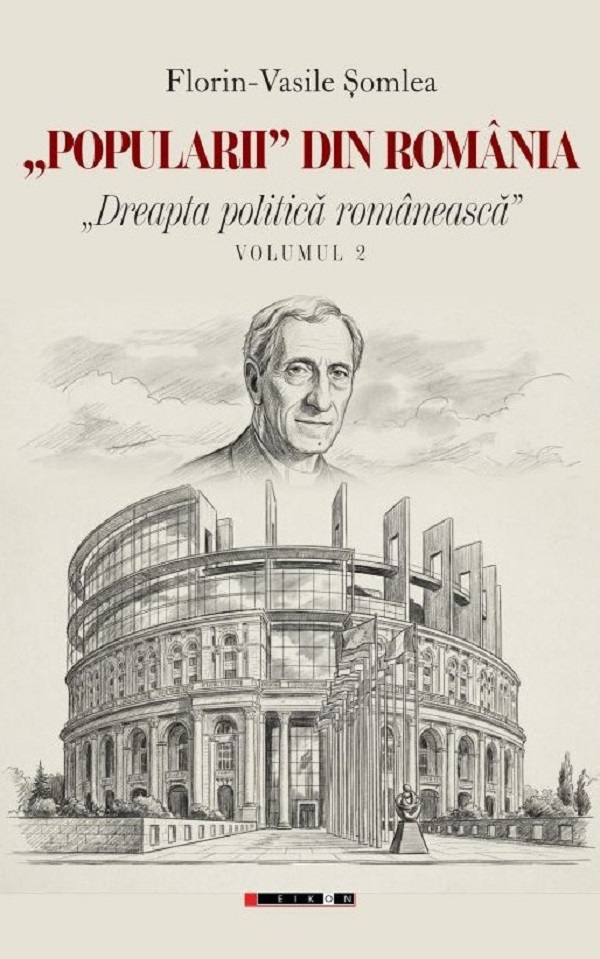 Coperta cărții 'Dreapta politică românească Vol.2: Popularii din România - Florin-Vasile Șomlea'