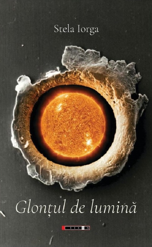 Coperta cărții 'Glonțul de lumină - Stela Iorga'