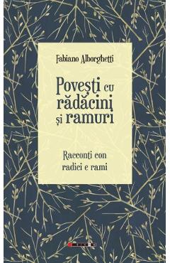 Coperta cărții 'Povesti cu radacini si ramuri. Racconti con radici e rami - Fabiano Alborghetti'