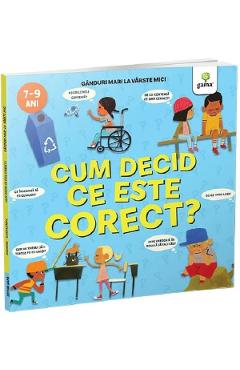 Coperta cărții 'Cum decid ce este corect? Gânduri mari la vârste mici - Nancy Dickmann'